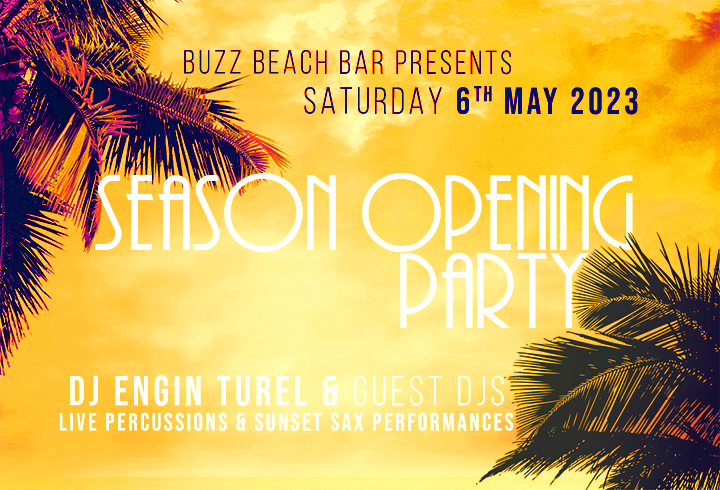 SEASON OPENING PARTY - Buzz Beach Bar | Oludeniz